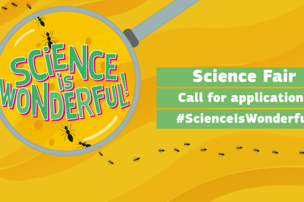 Yellow image showing Science is Wonderful under a magnifying glass and with text on the right hand side reading "Science Fair, Call for Applications". The image also features the hashtag Science is Wonderful
